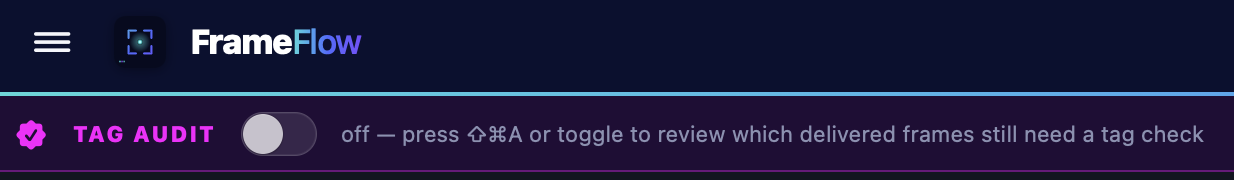 The fuchsia TAG AUDIT toggle bar on the Sent tab, switched off, with the hint: press Shift-Command-A or toggle to review which delivered frames still need a tag check